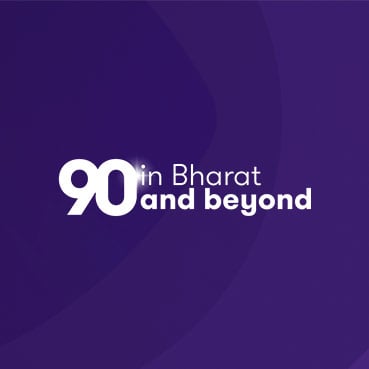 90 in Bharat and Beyond