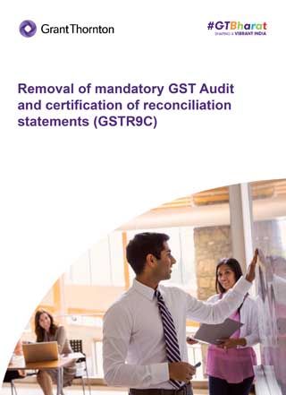 Removal of mandatory GST Audit and certification of reconciliation statements