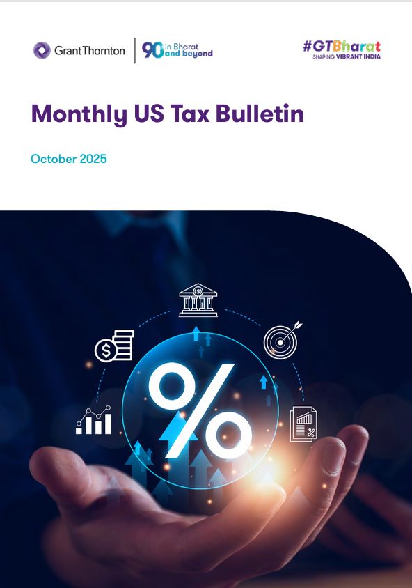 The October 2025 edition of the Grant Thornton Bharat Monthly US Tax Bulletin provides a concise summary of recent key developments in federal and state taxes in the US